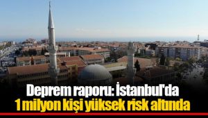 Deprem raporu: İstanbul'da 1 milyon kişi yüksek risk altında