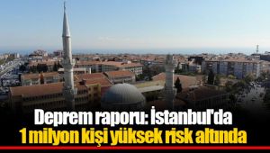 Deprem raporu: İstanbul'da 1 milyon kişi yüksek risk altında