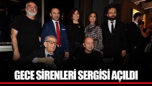 GECE SİRENLERİ SERGİSİ AÇILDI