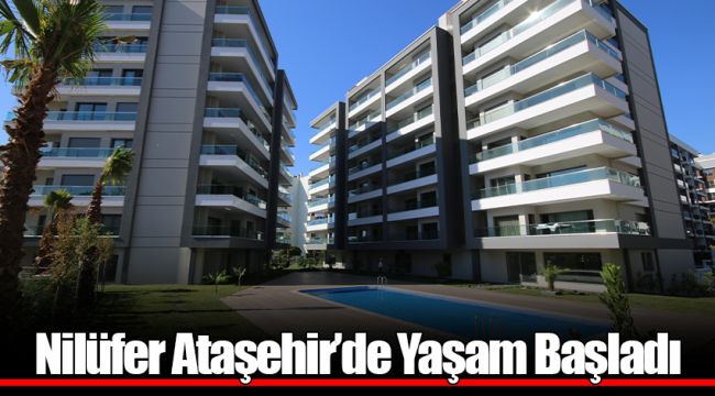 Nilüfer Ataşehir’de Yaşam Başladı