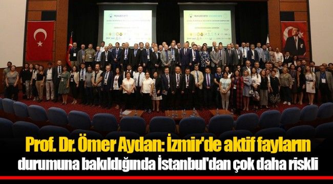 Prof. Dr. Aydan: İzmir'de aktif fayların durumuna bakıldığında İstanbul'dan çok daha riskli