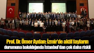 Prof. Dr. Aydan: İzmir'de aktif fayların durumuna bakıldığında İstanbul'dan çok daha riskli