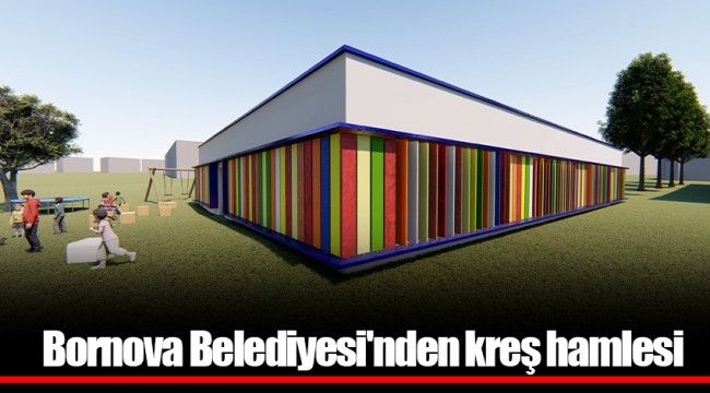 Bornova Belediyesi'nden kreş hamlesi