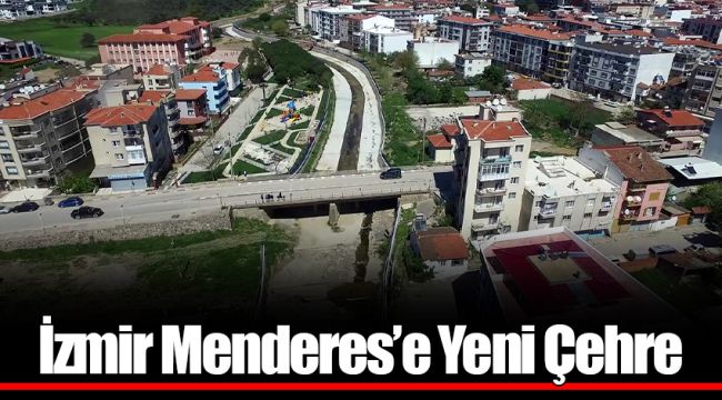 İzmir Menderes’e Yeni Çehre