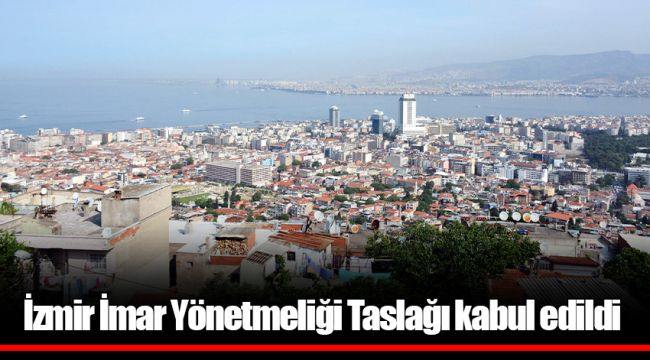 İzmir İmar Yönetmeliği Taslağı kabul edildi