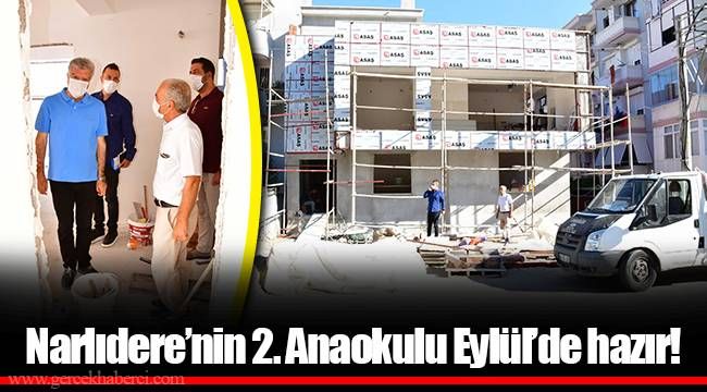 Narlıdere’nin 2. Anaokulu Eylül’de hazır!