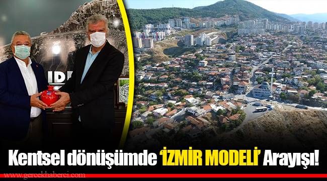 Kentsel dönüşümde 'İzmir Modeli' Arayışı! 