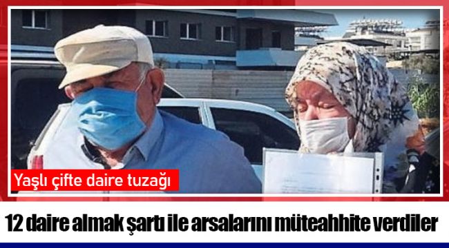 12 daire almak şartı ile arsalarını müteahhite verdiler