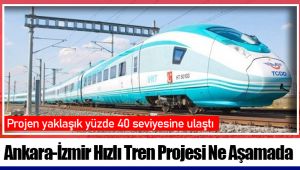 Ankara-İzmir Hızlı Tren Projesi Ne Aşamada