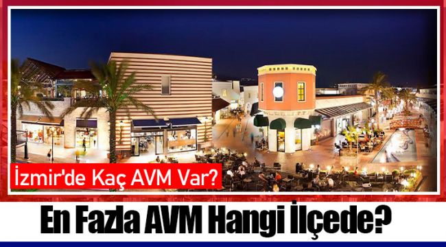 İzmir'de Kaç AVM Var? En Fazla AVM Hangi İlçede?