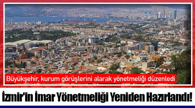 İzmir'in İmar Yönetmeliği Yeniden Hazırlandı!