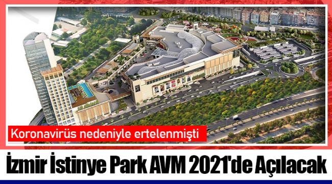 İzmir İstinye Park AVM 2021&#039;de Açılacak
