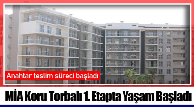 MİA Koru Torbalı 1. Etapta Yaşam Başladı