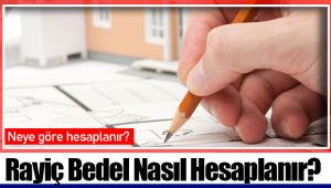 Rayiç Bedel Nasıl Hesaplanır?