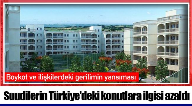 Suudilerin Türkiye'deki konutlara ilgisi azaldı