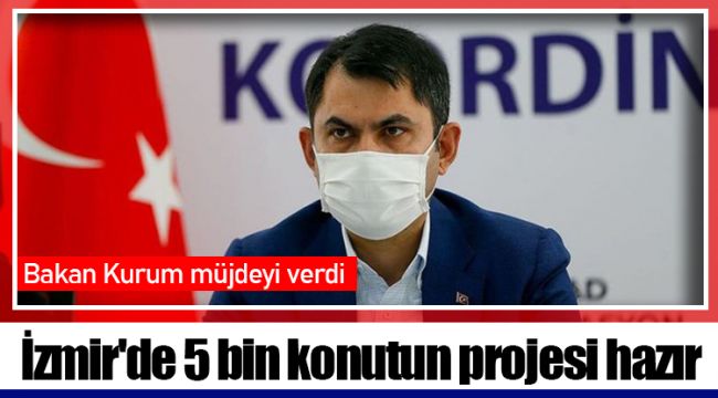 İzmir'de 5 bin konutun projesi hazır