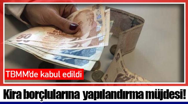 Kira borçlularına  yapılandırma müjdesi!