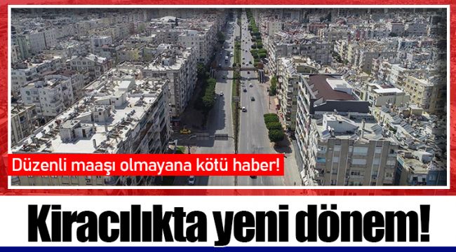 Kiracılıkta yeni dönem!