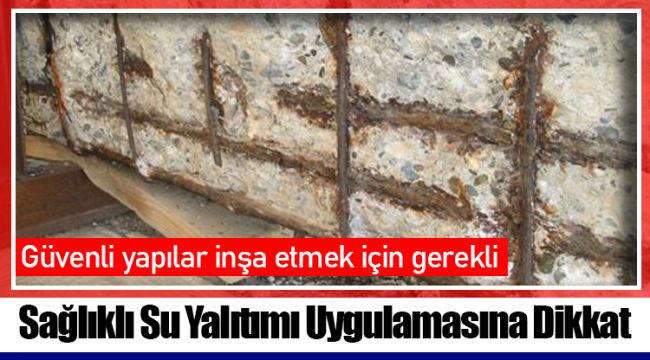 Sağlıklı Su Yalıtımı Uygulamasına Dikkat