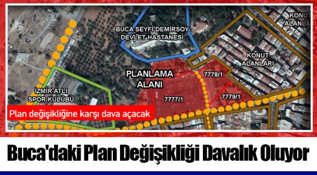 Buca'daki Plan Değişikliği Davalık Oluyor