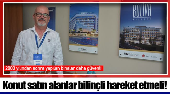 Konut satın alanlar bilinçli hareket etmeli!