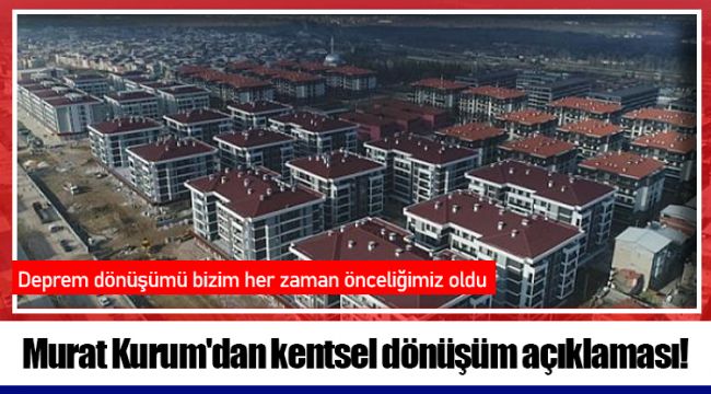 Murat Kurum'dan kentsel dönüşüm açıklaması!