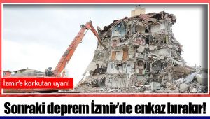 Sonraki deprem İzmir’de enkaz bırakır!
