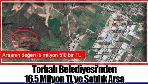 Torbalı Belediyesi'nden 16.5 Milyon TL'ye Satılık Arsa