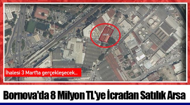 Bornova'da 8 Milyon TL'ye İcradan Satılık Arsa