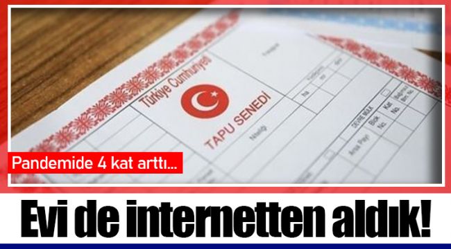 Evi de internetten aldık!