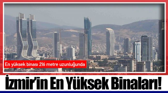 İzmir'in En Yüksek Binaları!