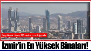 İzmir'in En Yüksek Binaları!
