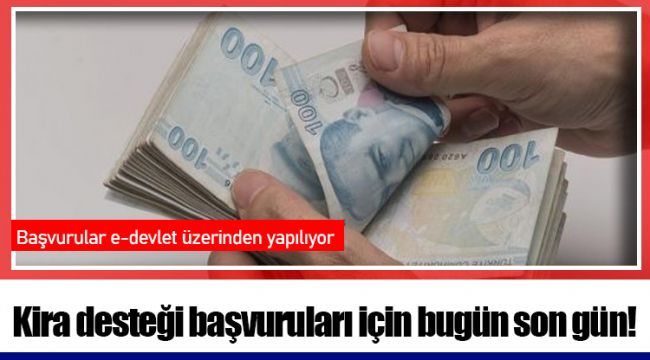 Kira desteği başvuruları için bugün son gün!