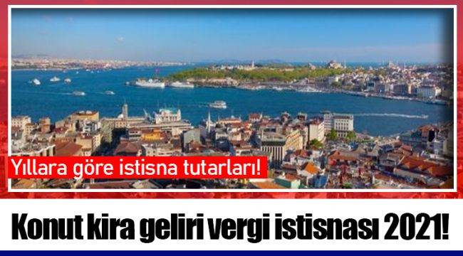 Konut kira geliri vergi istisnası 2021!