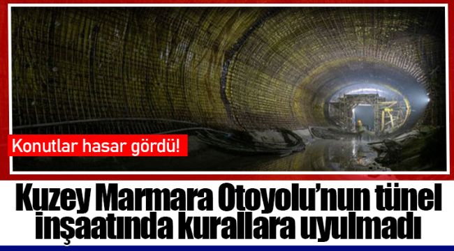 Kuzey Marmara Otoyolu’nun tünel inşaatında kurallara uyulmadı, konutlar hasar gördü!