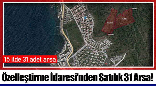 Özelleştirme İdaresi'nden Satılık 31 Arsa!