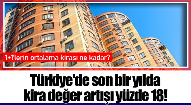 Türkiye'de son bir yılda kira değer artışı yüzde 18!