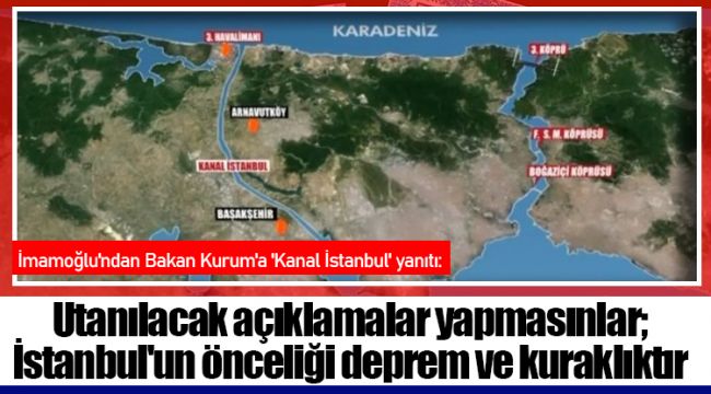 Utanılacak açıklamalar yapmasınlar; İstanbul'un önceliği deprem ve kuraklıktır