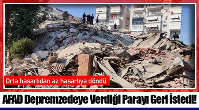 AFAD Depremzedeye Verdiği Parayı Geri İstedi!
