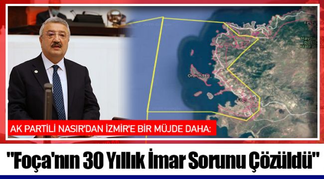 AK PARTİLİ NASIR'DAN İZMİR'E BİR MÜJDE DAHA: 