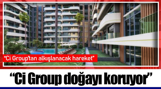 “Ci Group’tan alkışlanacak hareket”