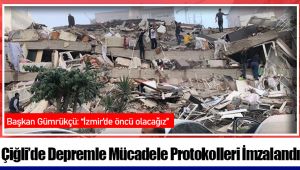 Çiğli’de Depremle Mücadele Protokolleri İmzalandı
