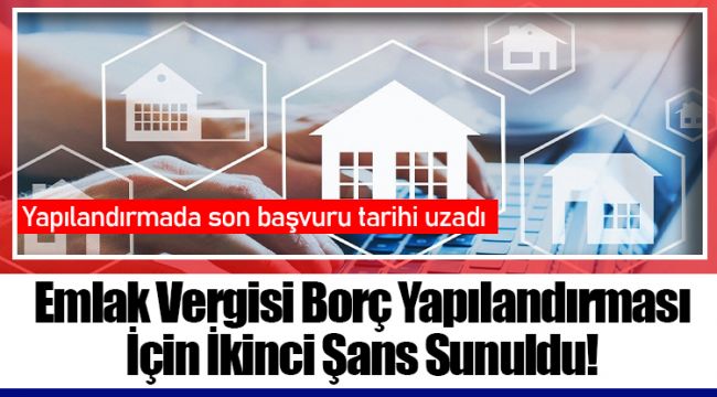 Emlak Vergisi Borç Yapılandırması İçin İkinci Şans Sunuldu!
