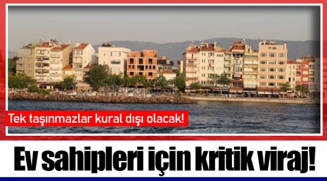 Ev sahipleri için kritik viraj!