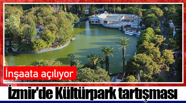 İzmir'de Kültürpark tartışması: İnşaata açılıyor