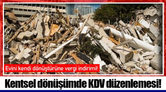 Kentsel dönüşümde KDV düzenlemesi!