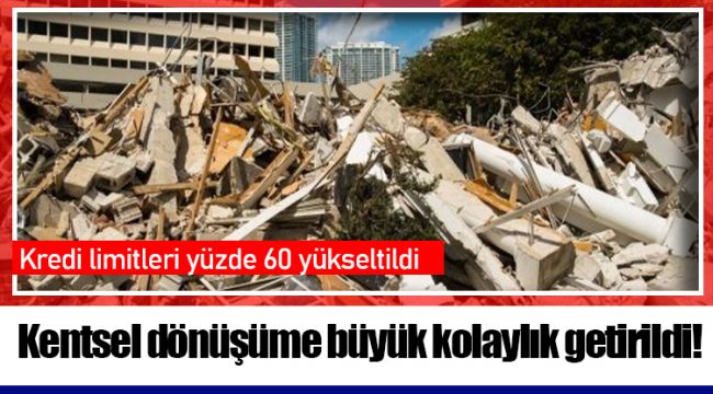 Kentsel dönüşüme büyük kolaylık getirildi!