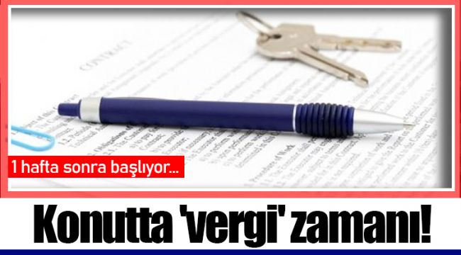Konutta 'vergi' zamanı!