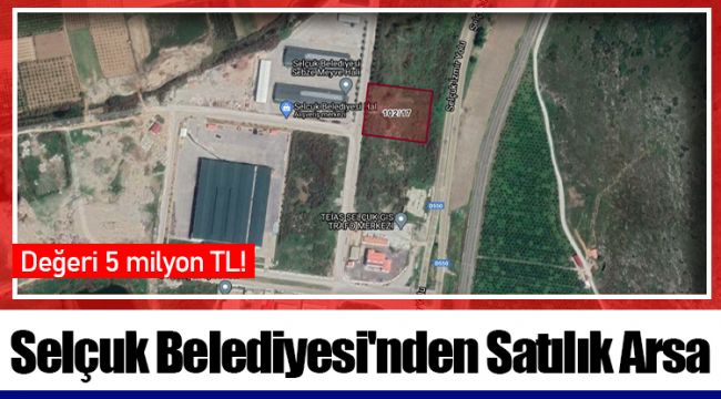 Selçuk Belediyesi'nden Satılık Arsa