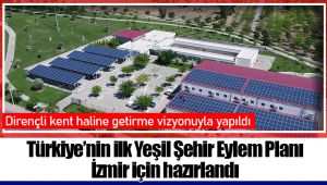 Türkiye’nin ilk Yeşil Şehir Eylem Planı İzmir için hazırlandı